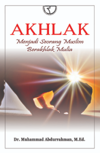 Image of Akhlak: menjadi seorang muslim berakhlak mulia