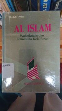 Image of Al-Islam : Syahadatain dan Fenomena Kekufuran