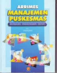 Image of Arimes manajemen puskesmas: berbasis paradigma sehat