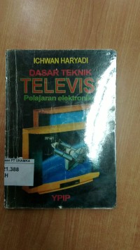 Image of Dasar Teknik Televisi:Pelajaran Elektronika