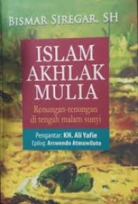 Image of Islam Akhlak Mulia: Renungan-renungan di tengah malam sunyi