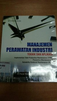 Image of Manajemen Perawatan Industri : Teknik Dan Aplikasi