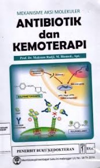 Image of Mekanisme Aksi Molekuler Antibiotik dan Kemoterapi
