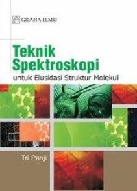 Image of Teknik Spektroskopi : Untuk Elusidasi Struktur Molekul